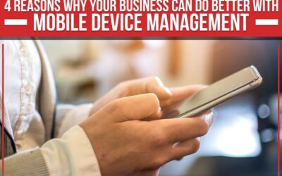 4 Reasons Why Your Business Can Do Better With Mobile Device Management